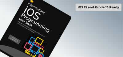 Intermediate iOS Programming with Swift is Now Updated for iOS 15 and Xcode 13